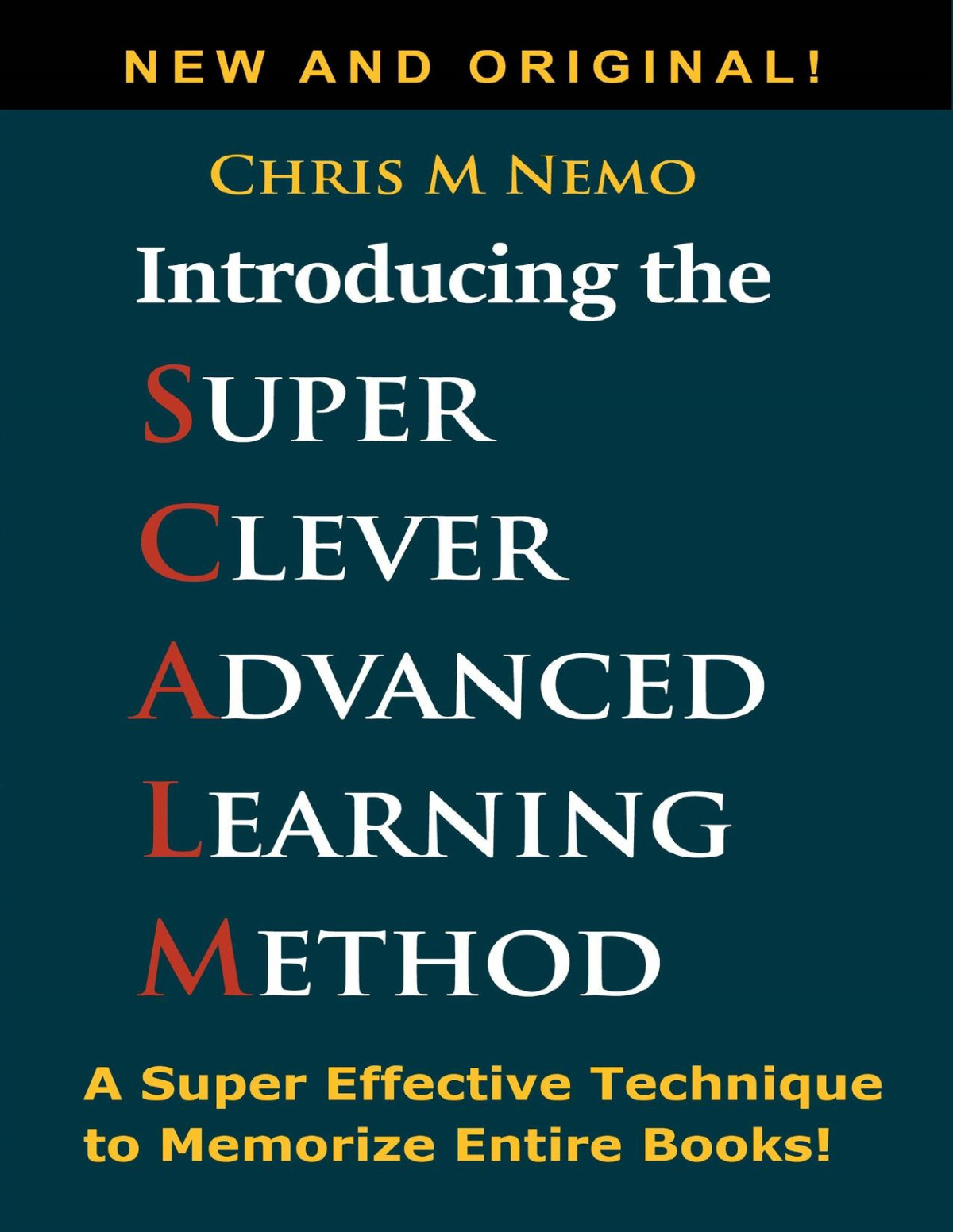 Introducing The Super Clever Advanced Learning Method Scalm A Universal Method To Learn Any Subject And To Memorize Entire Books Nemo