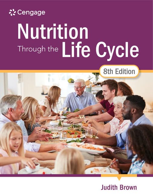Nutrition Through The Life Cycle 8th Edition 8th Judith E Brown