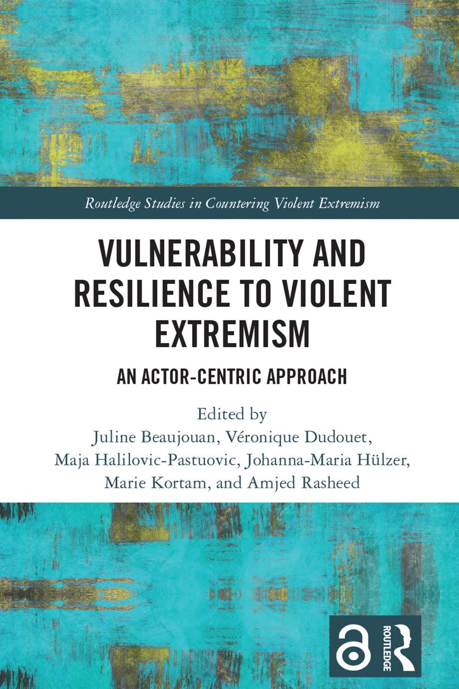 Vulnerability And Resilience To Violent Extremism An Actorcentric Approach Juline Beaujouan