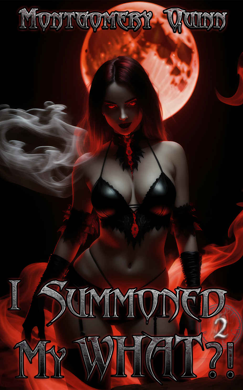 I Summoned My What Book 2 Montgomery Quinn