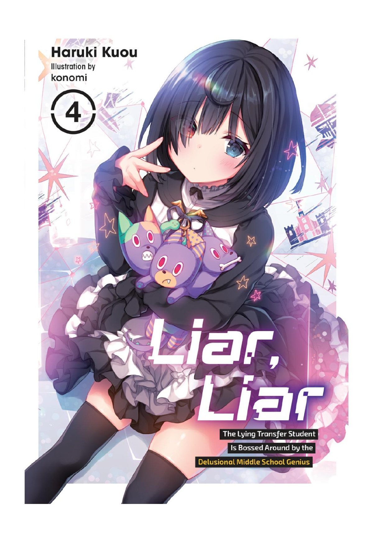 Liar Liar Vol 4 The Lying Transfer Student Is Bossed Around By The Delusional Middle School Genius Haruki Kuou Konomi