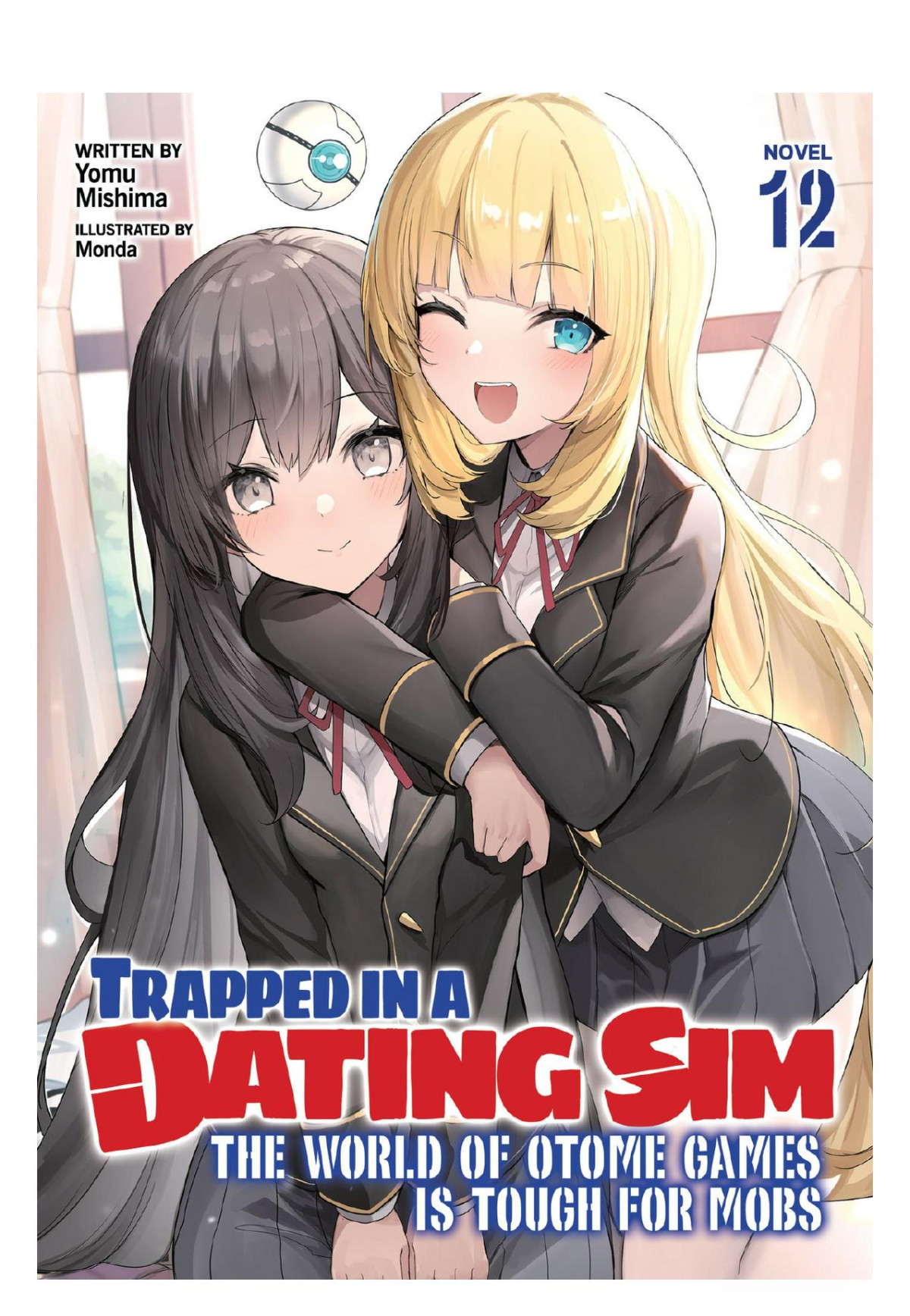 Trapped In A Dating Sim The World Of Otome Games Is Tough For Mobs Light Novel Vol 12 Yomu Mishima