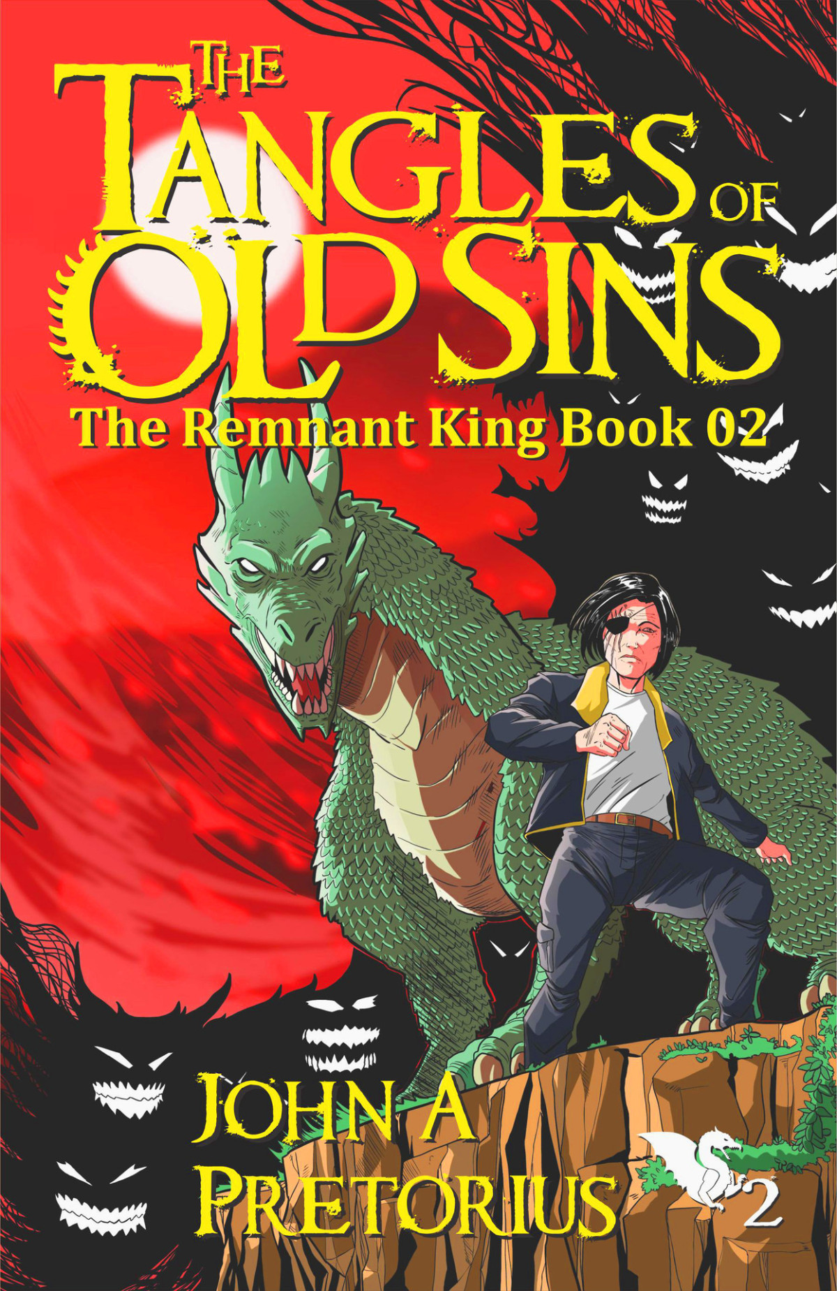 The Tangles Of Old Sins The Remnant King Book 2 1st John A Pretorius