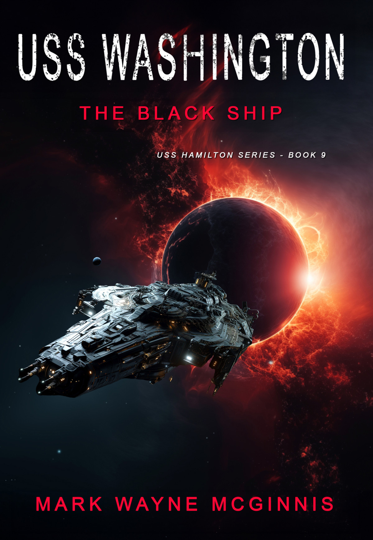 Uss Washington The Black Ship Uss Hamilton Book 9 1st Mark Wayne Mcginnis