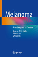 Melanoma From Diagnosis To Therapy Aug 14 20243031591275springer Susana Ortizurda
