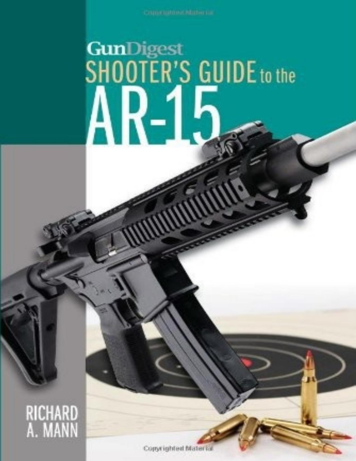 Gun Digest Shooters Guide To The Ar15 Richard A Mann
