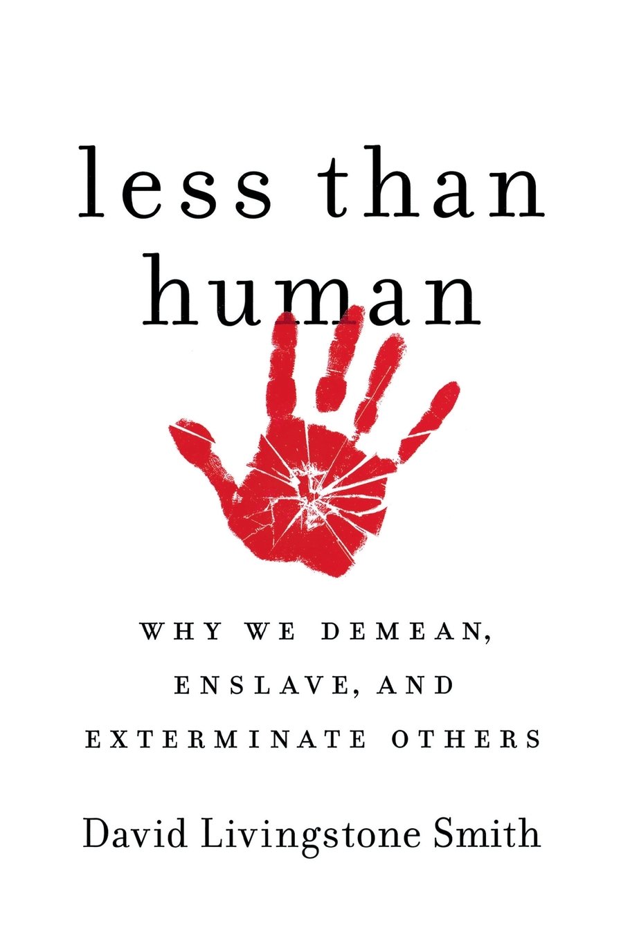 Less Than Human First Edition David Livingstone Smith