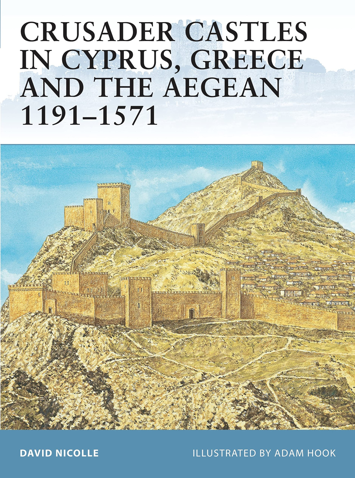Crusader Castles In Cyprus Greece And The Aegean 11911571 First Edition David Nicolle