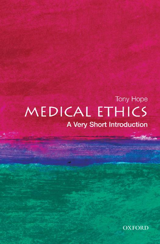 Medical Ethics A Very Short Introduction First Edition R A Hope