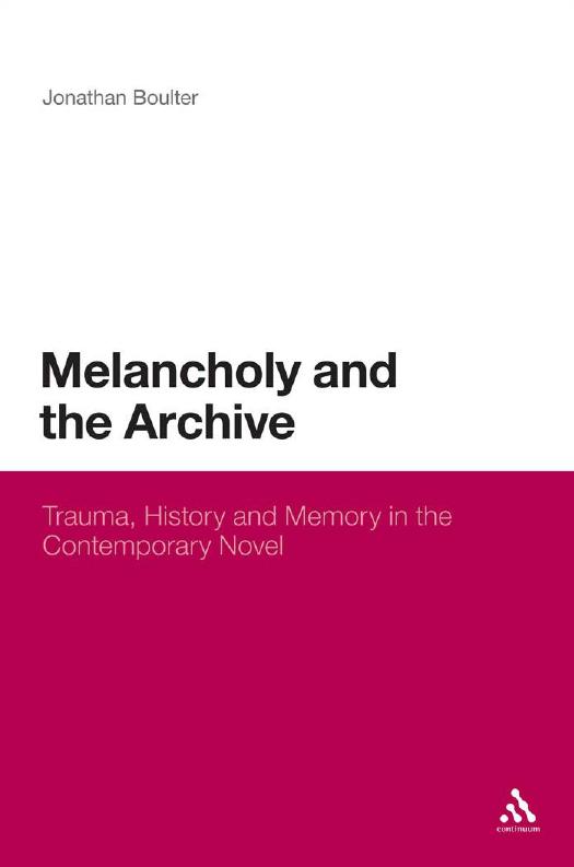 Melancholy And The Archive First Edition Jonathan Boulter
