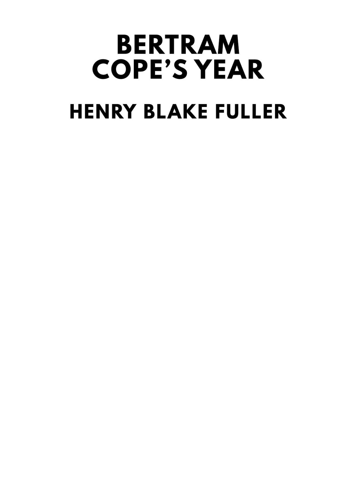 Bertram Copes Year Henry Blake Fuller