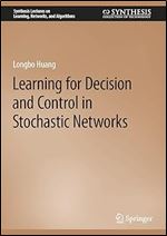 Learning For Decision And Control In Stochastic Networks 1st Edition Longbo Huang