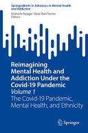 Reimagining Mental Health And Addiction Under The Covid19 Pandemic Volume 1 Dionisio Nyaga