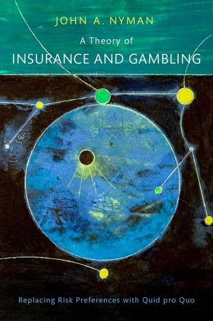 A Theory Of Insurance And Gambling John A Nyman