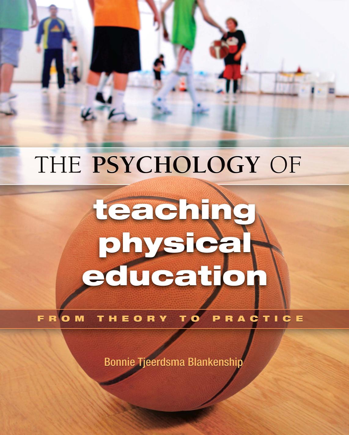 The Psychology Of Teaching Physical Education 1st Edition Bonnie Tjeerdsma Blankenship