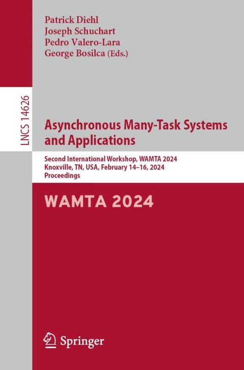 Asynchronous Manytask Systems And Applications Second International Workshop Wamta 2024 Knoxville Tn Usa February 1416 2024 Proceedings 2nd Edition Patrick Diehl