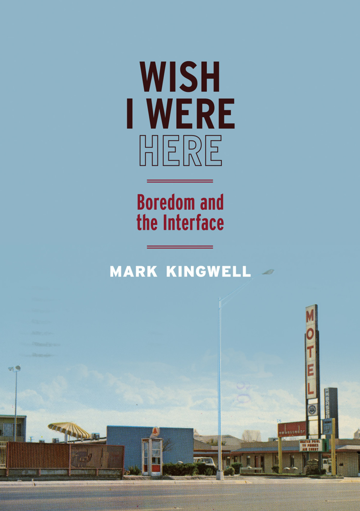Wish I Were Here Mark Kingwell