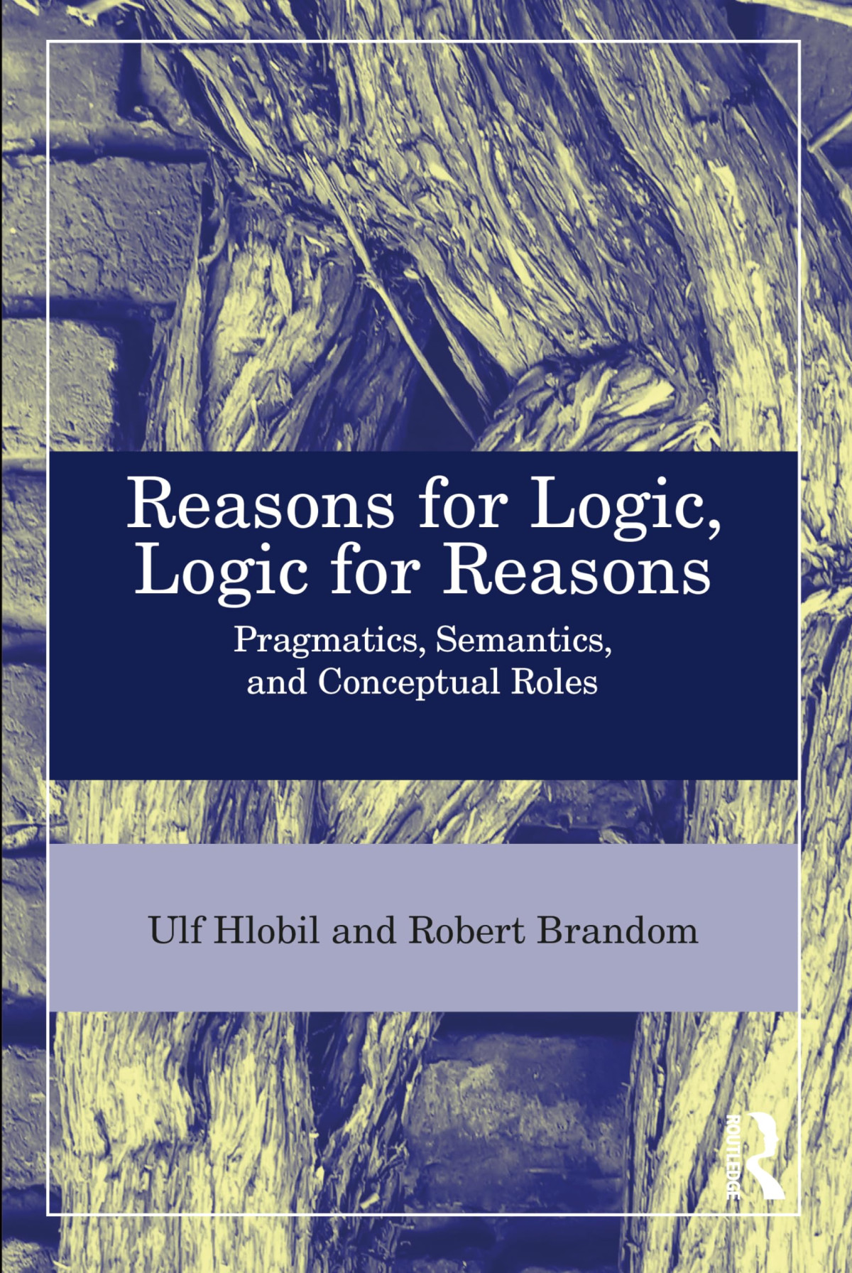 Reasons For Logic Logic For Reasons 1st Edition Hlobil Ulf Brandom