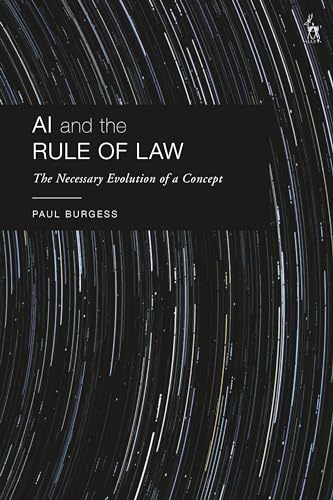 Ai And The Rule Of Law The Necessary Evolution Of A Concept Burgess