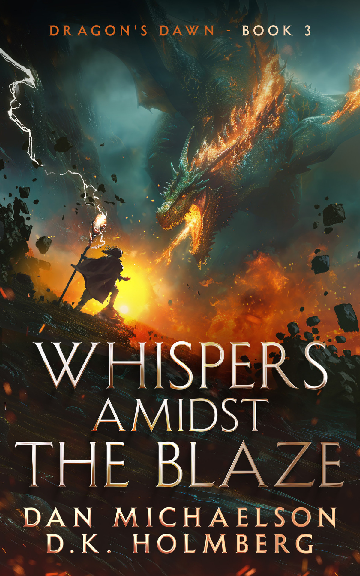 Whispers Amidst The Blaze Dragons Dawn Book 3 Dan Michaelson Dk Holmberg