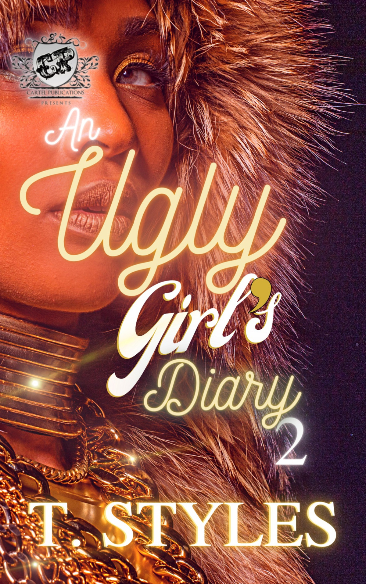 An Ugly Girls Diary 2 The Cartel Publications Presents An Ugly Girls Diary Series T Styles
