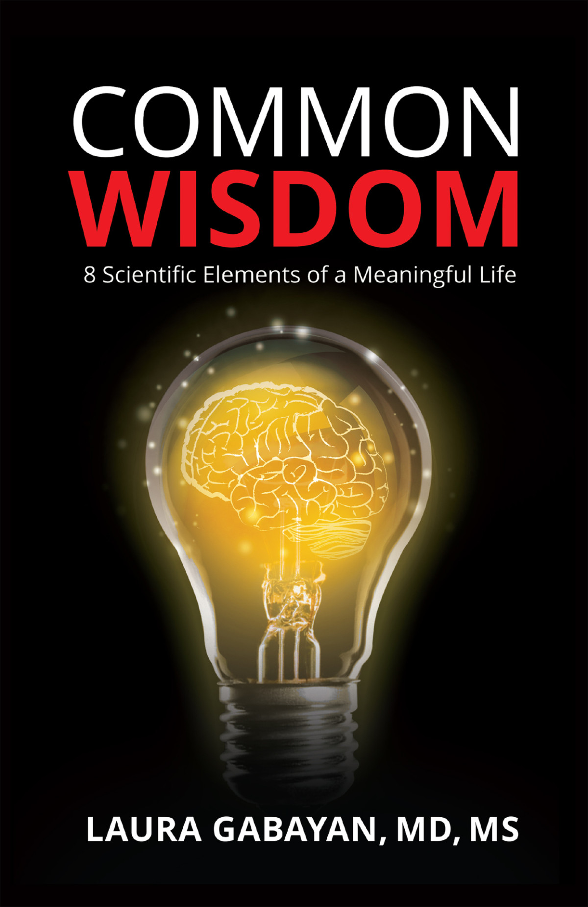 Common Wisdom 8 Scientific Elements Of A Meaningful Life Gabayan