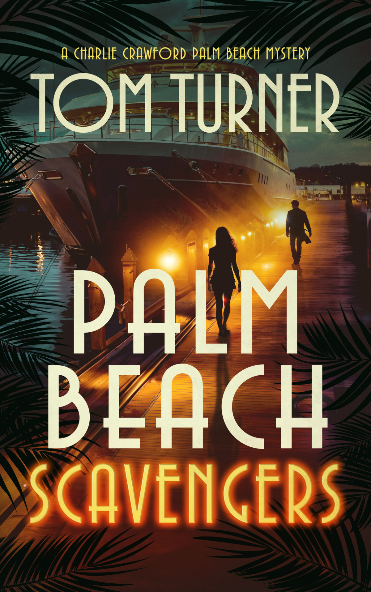 Palm Beach Scavengers Charlie Crawford Palm Beach Mysteries Book 15 Tom Turner