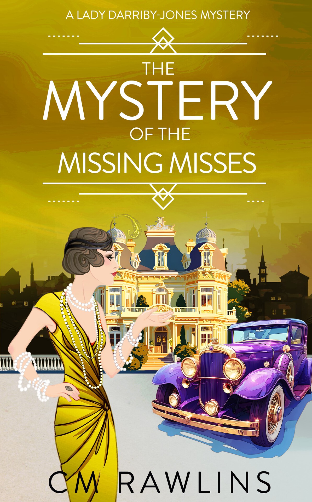 The Mystery Of The Missing Misses A 1920s Murder Mystery Cm Rawlins