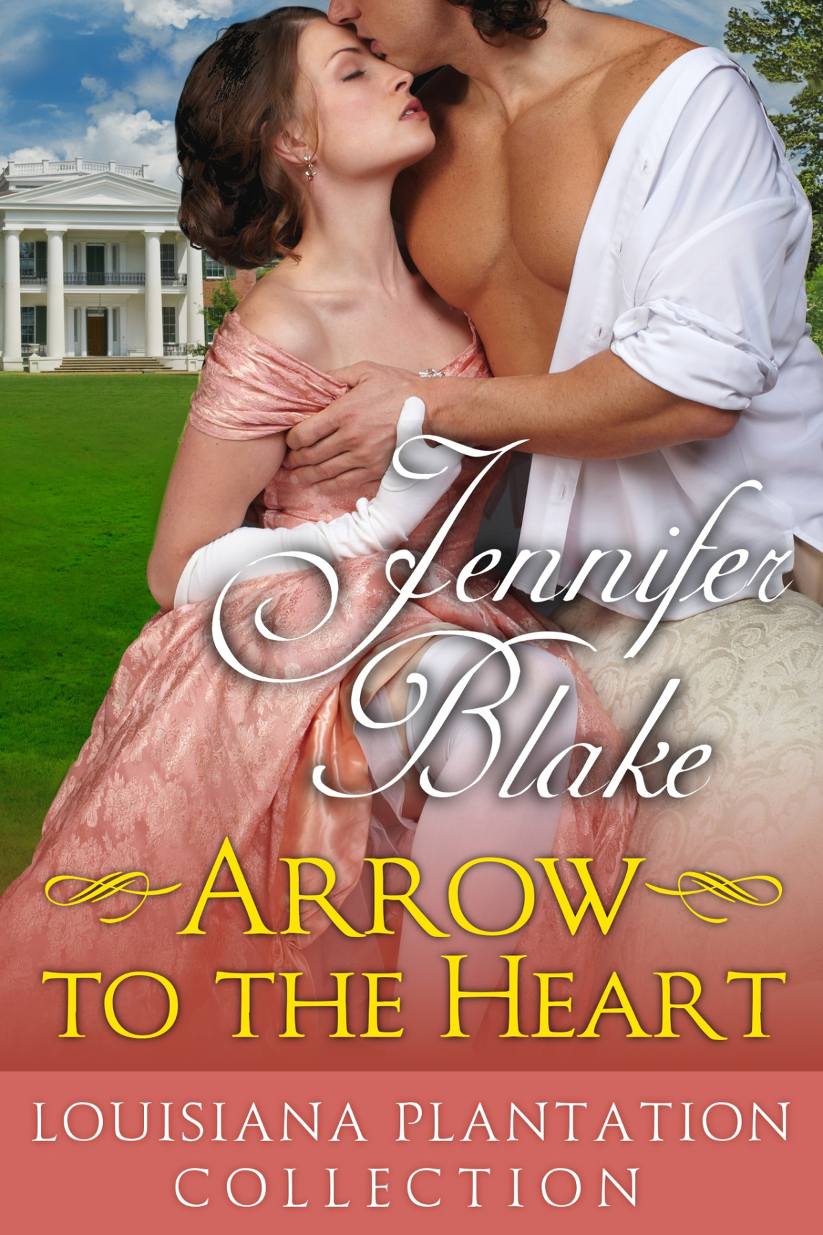 Arrow To The Heart Louisiana Plantation Collection Book 3 Jennifer Blake
