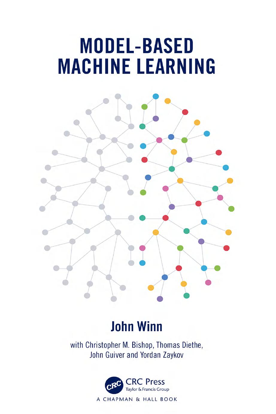 Modelbased Machine Learning John Michael Winn