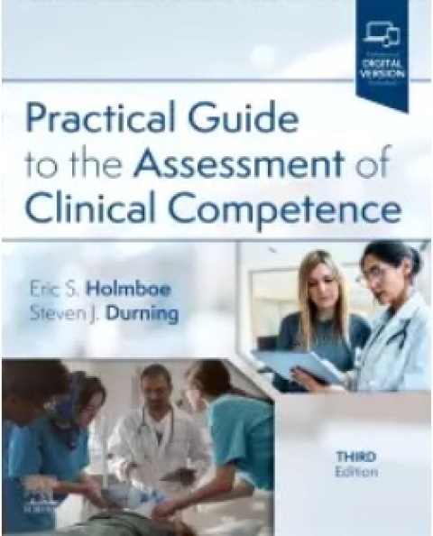 Practical Guide To The Evaluation Of Clinical Competence Third Eric S Holmboe