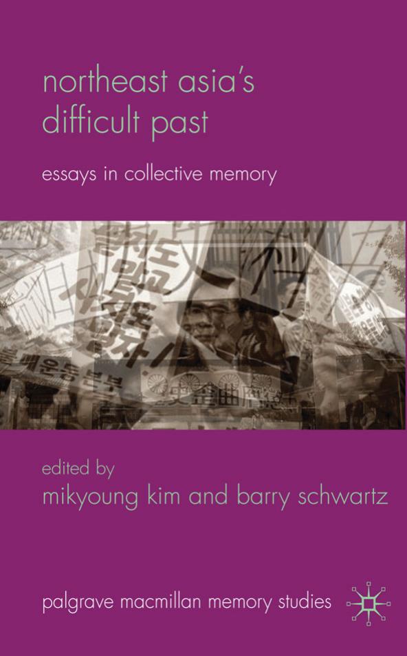Northeast Asias Difficult Past 2010th Edition Mikyoung Kim