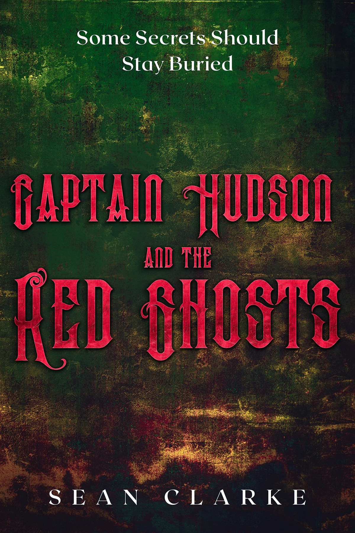 Captain Hudson And The Red Ghosts Sean Clarke