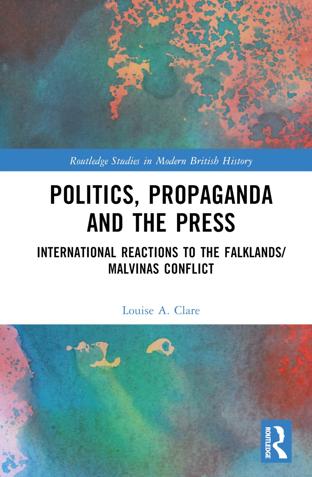 Politics Propaganda And The Press Louise A Clare