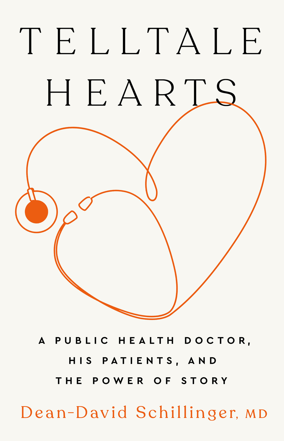 Telltale Hearts A Public Health Doctor His Patients And The Power Of Story Deandavid Schillinger