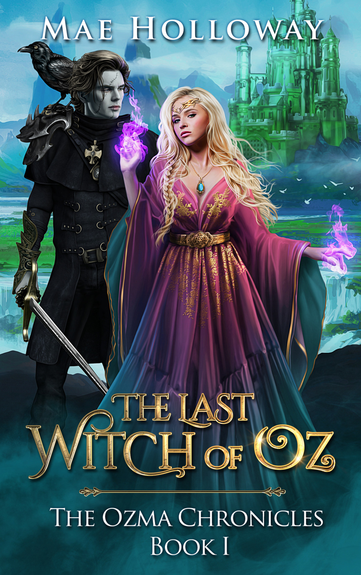 The Last Witch Of Oz The Ozma Chronicles Mae Holloway