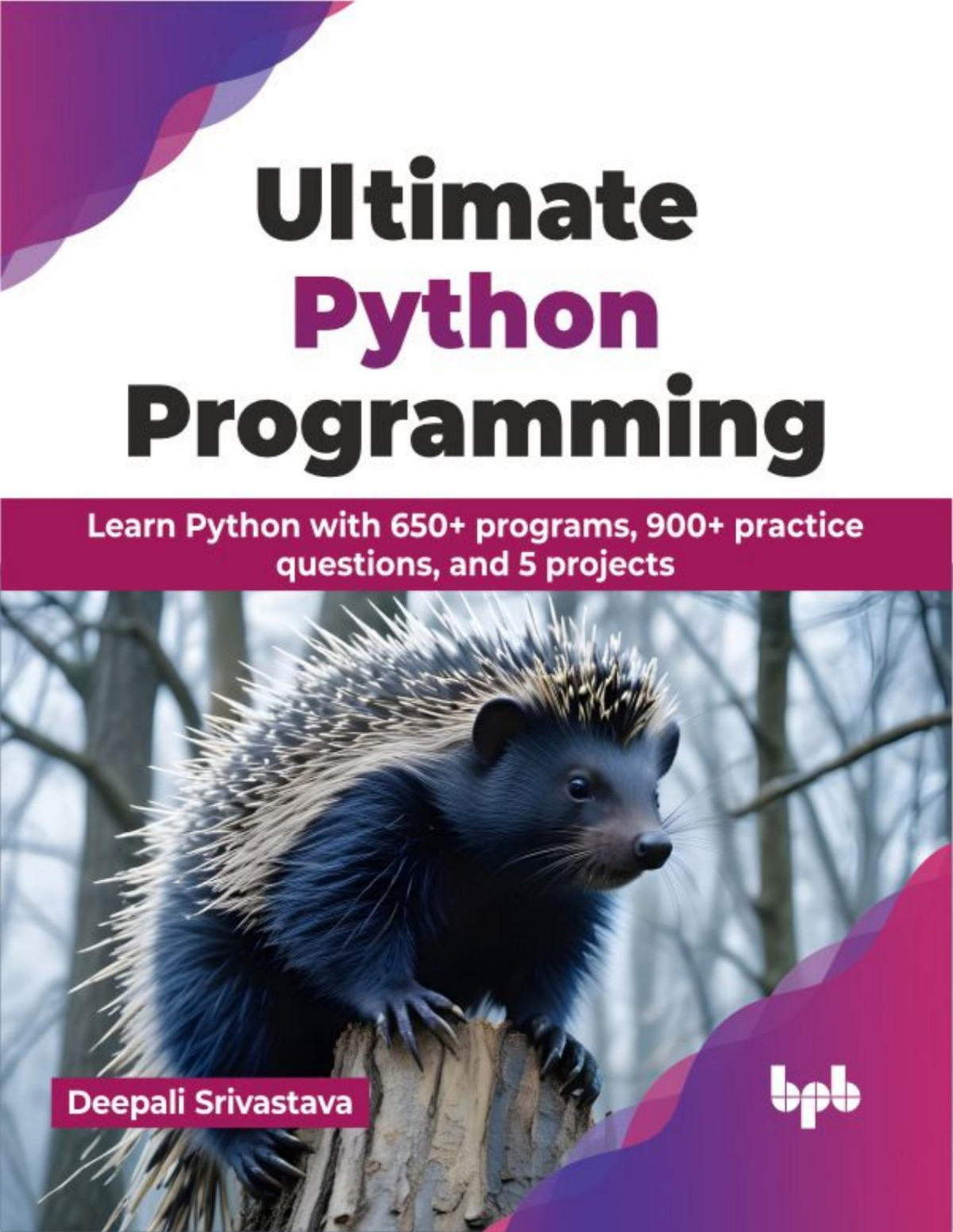 Ultimate Python Programming 1st Edition Deepali Srivastava