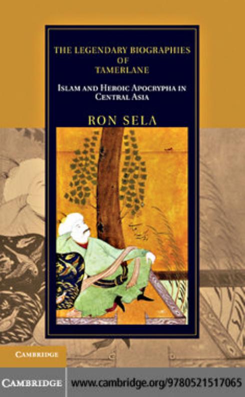 The Legendary Biographies Of Tamerlane First Edition Ron Sela