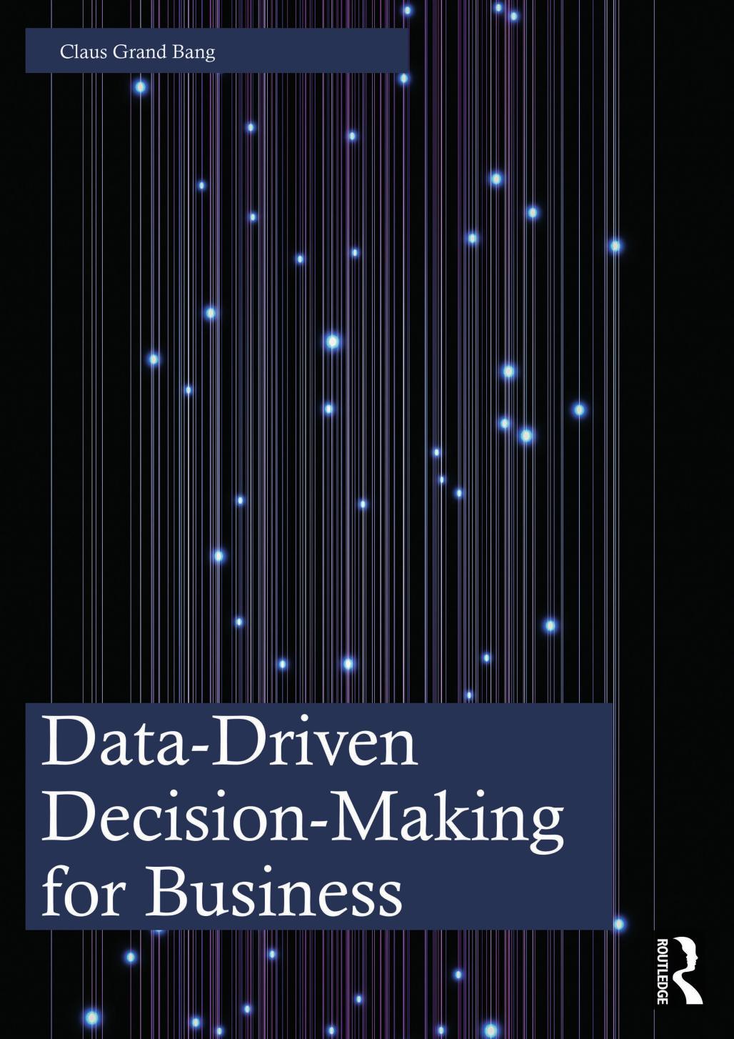 Datadriven Decisionmaking For Business Claus Grand Bang