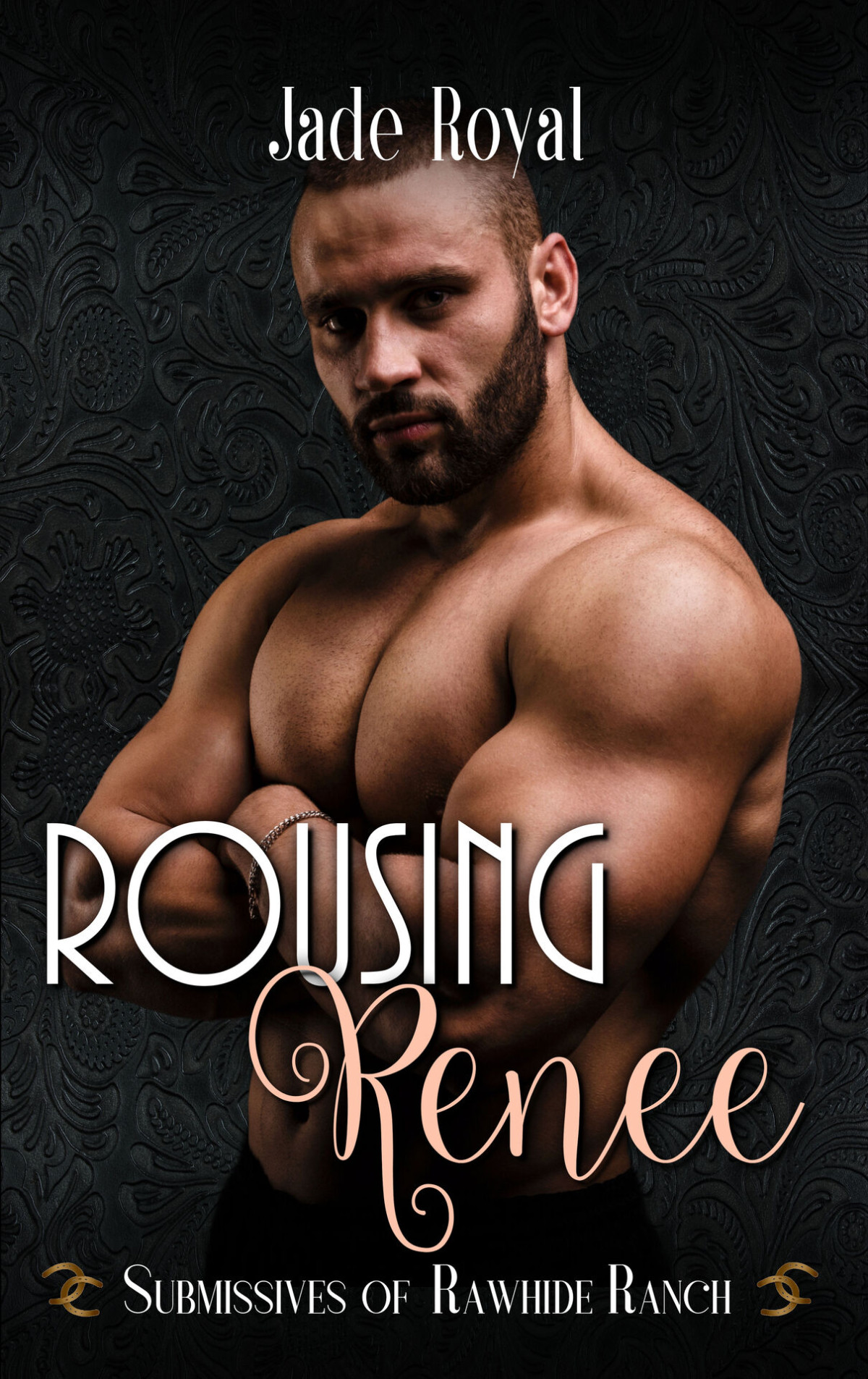 Rousing Renee Submissives Of Rawhide Ranch Book 7 Jade Royal Rawhide Authors