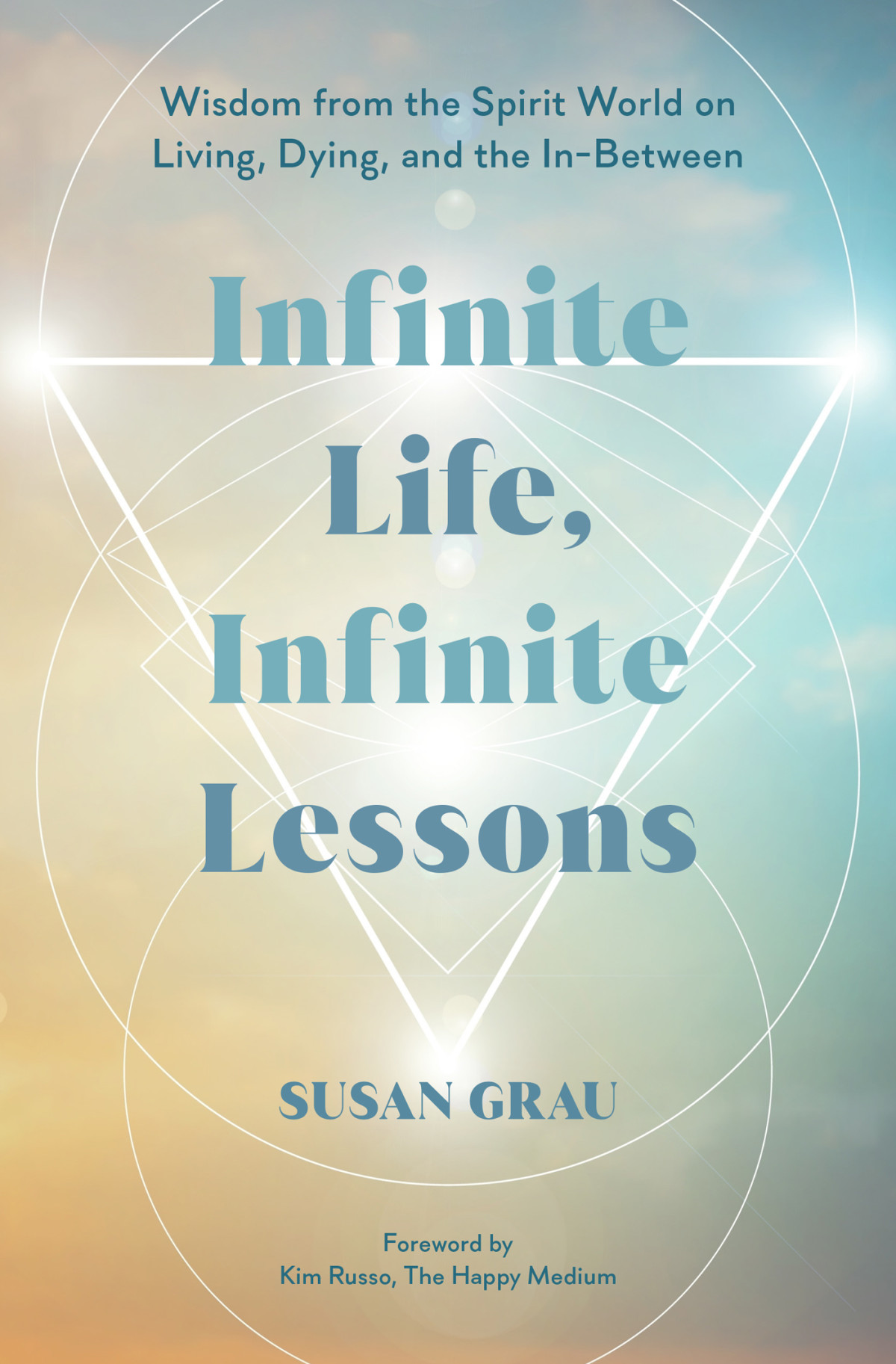 Infinite Life Infinite Lessons Susan Grau