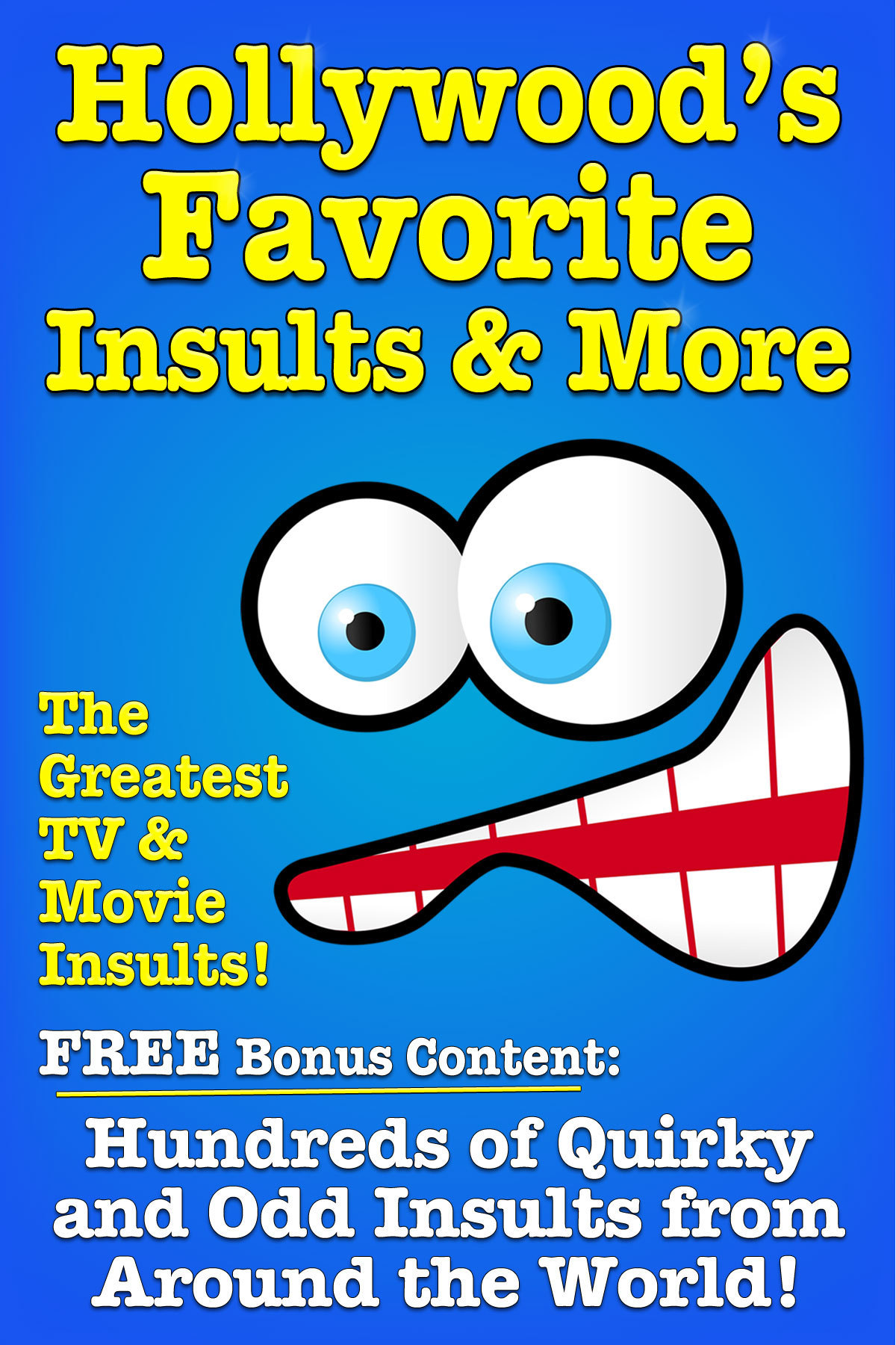 Hollywoods Favorite Insults And More The Greatest Tv Movie Insults Full Sea Books