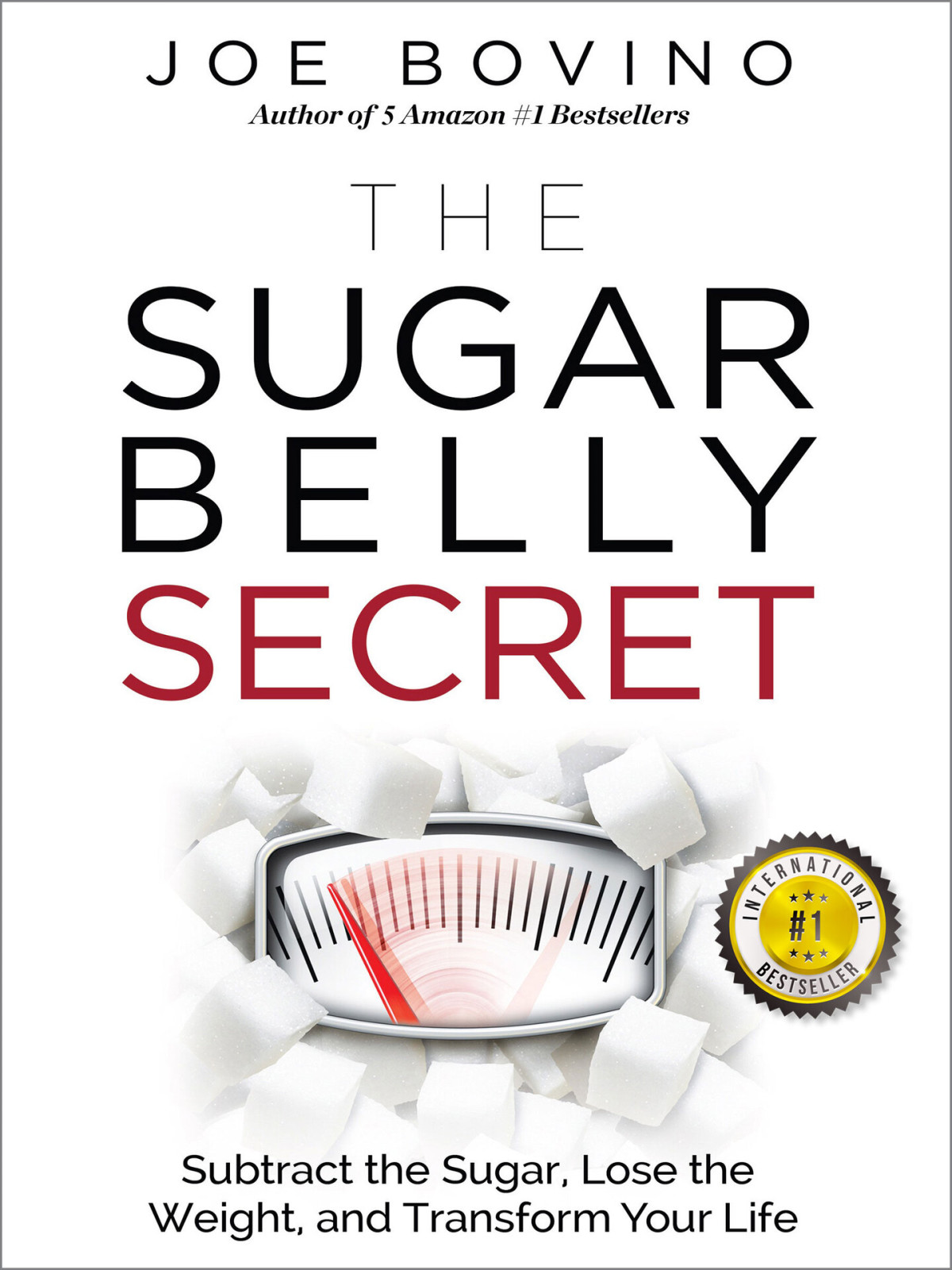 The Sugar Belly Secret Subtract The Sugar Lose The Weight And Transform Your Life Bovino