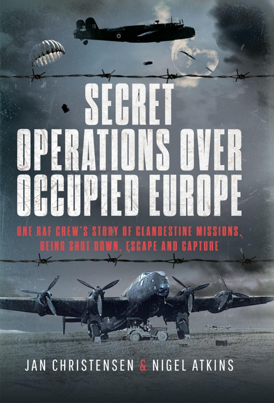 Secret Operations Over Occupied Europe 1st Edition Nigel S Atkins