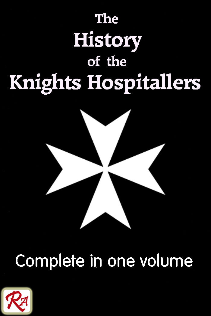 The History Of The Knights Hospitallers Of St John Of Jerusalem Complete In 1 Volume Vertot