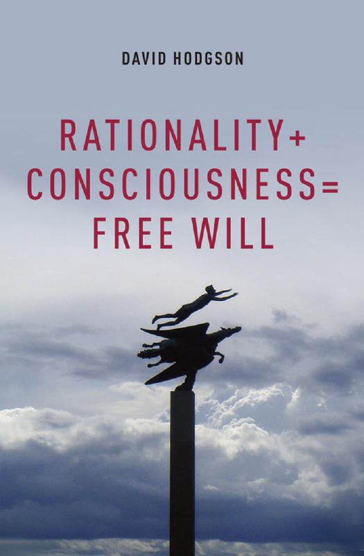Rationality Consciousness Free Will Illustrated David Hodgson