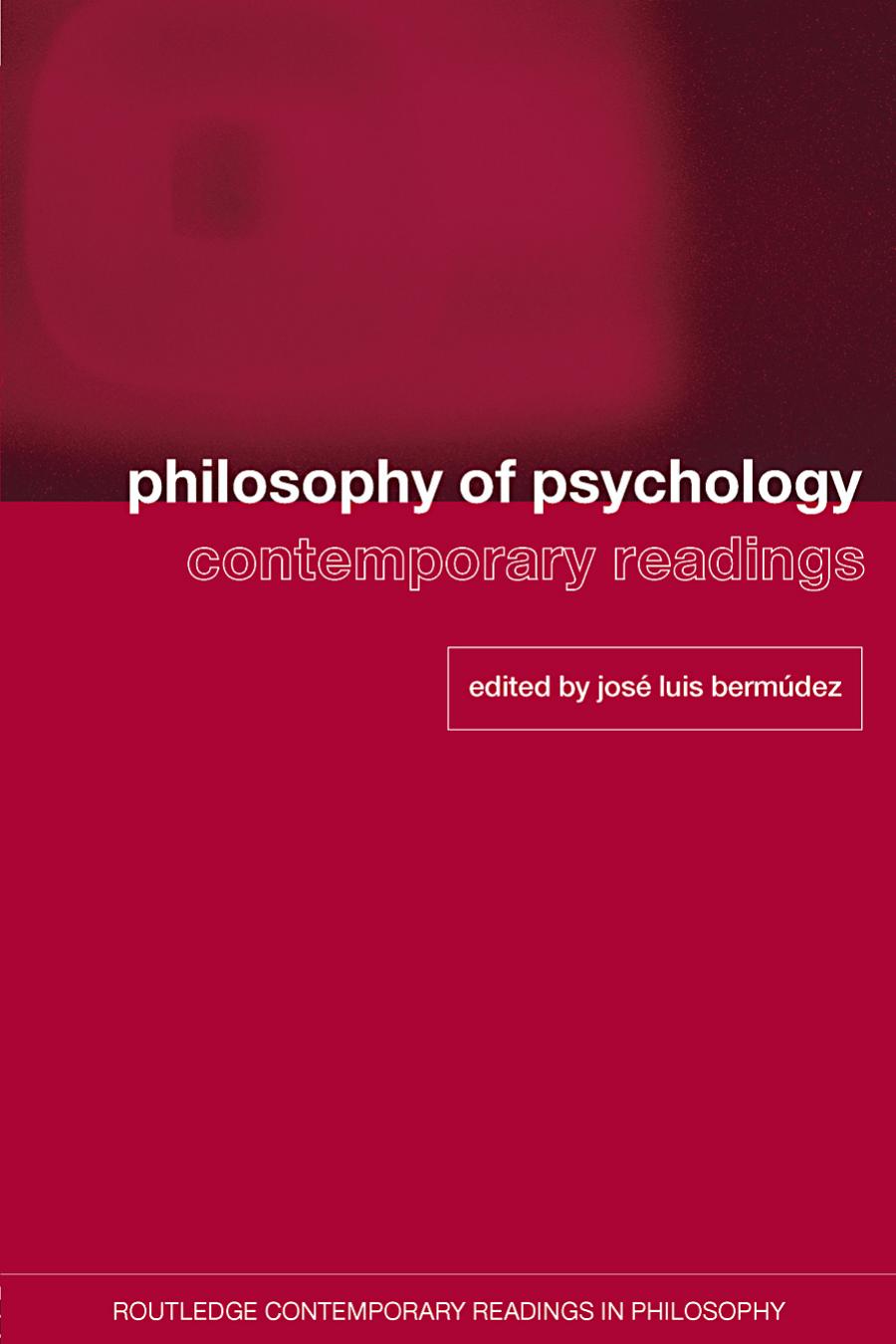 Philosophy Of Psychology Contemporary Readings 1st Edition Jos Luis Bermdez