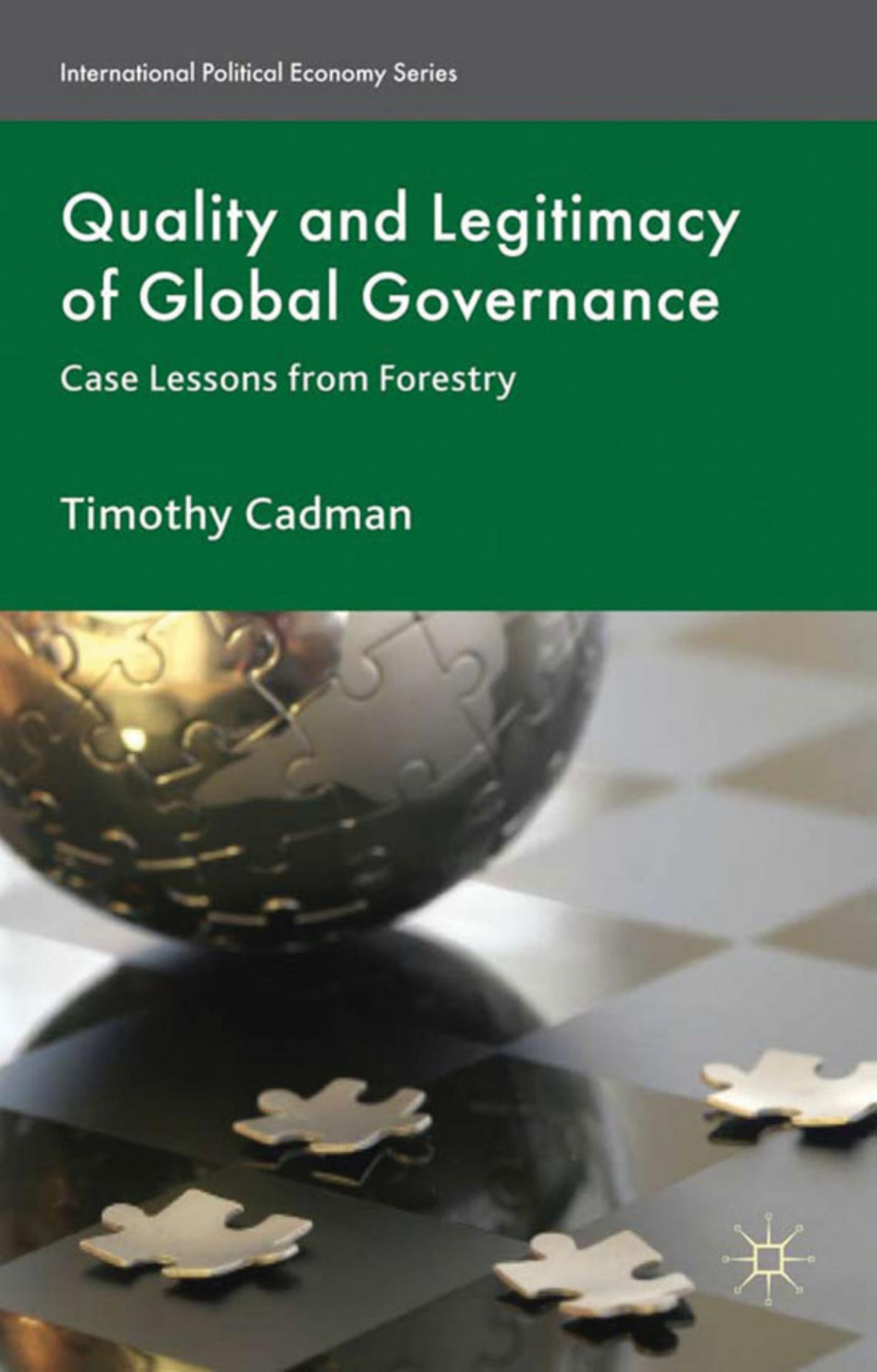 Quality And Legitimacy Of Global Governance 2011th Edition T Cadman