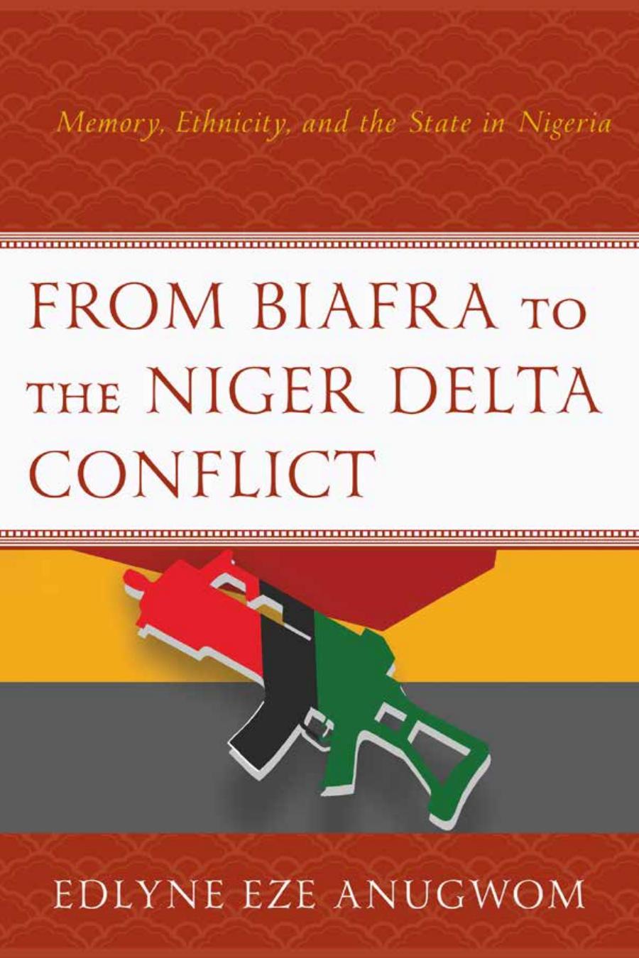 From Biafra To The Niger Delta Conflict 1st Edition Edlyne Eze Anugwom