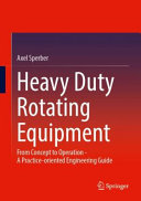 Heavy Duty Rotating Equipment From Concept To Operation A Practiceoriented Engineering Guide Axel Sperber